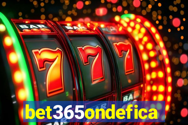 bet365ondefica