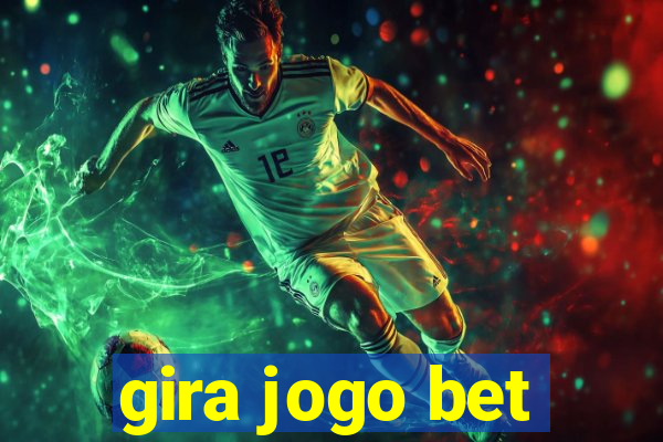 gira jogo bet