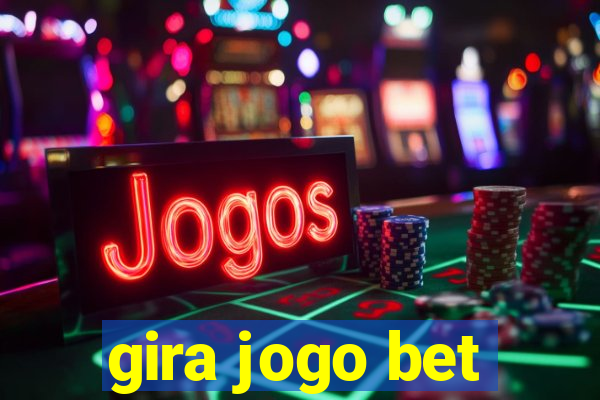 gira jogo bet