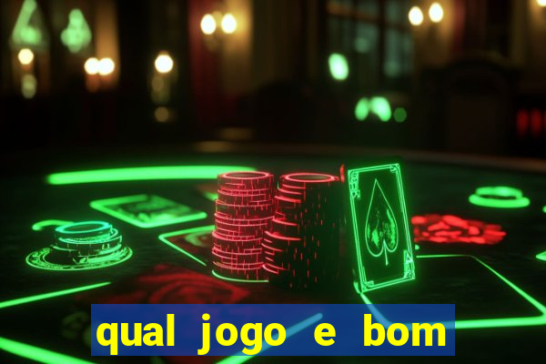 qual jogo e bom para ganhar dinheiro