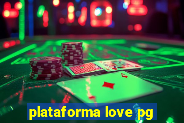 plataforma love pg