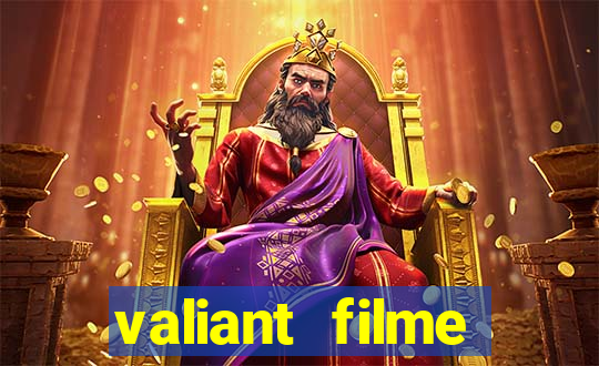 valiant filme completo dublado