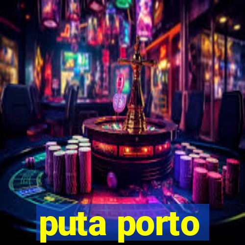 puta porto