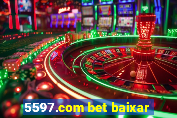 5597.com bet baixar