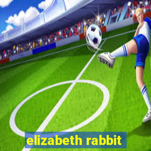 elizabeth rabbit