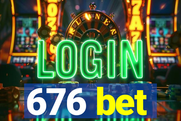 676 bet