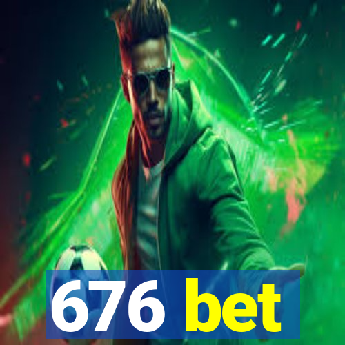 676 bet