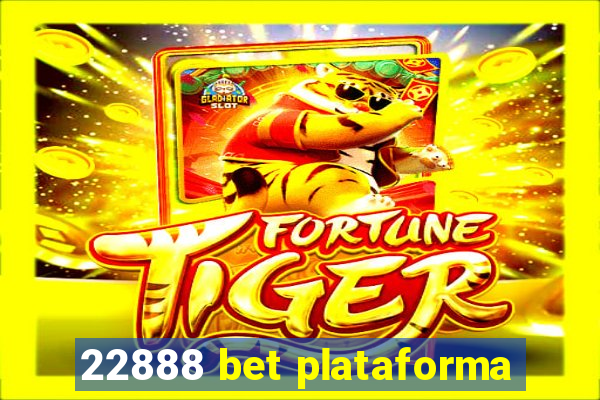 22888 bet plataforma