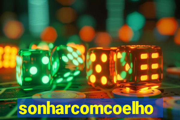 sonharcomcoelho