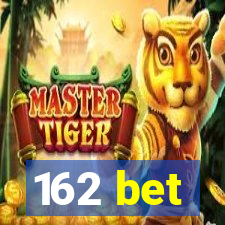 162 bet