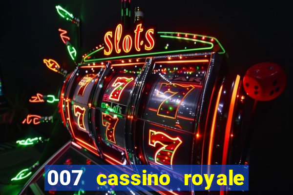 007 cassino royale filme completo dublado