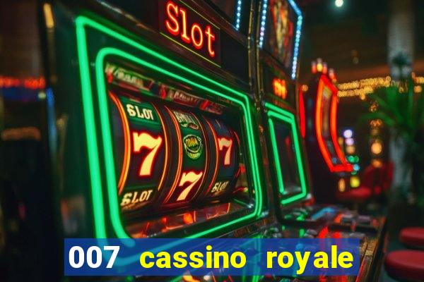 007 cassino royale filme completo dublado