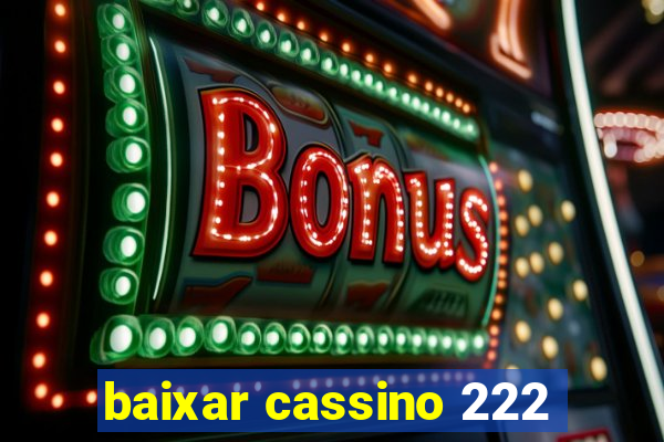 baixar cassino 222