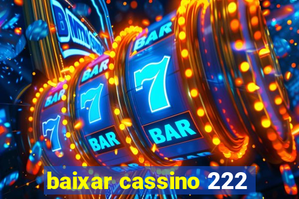 baixar cassino 222