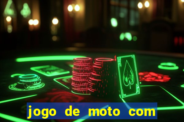 jogo de moto com dinheiro infinito