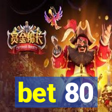 bet 80