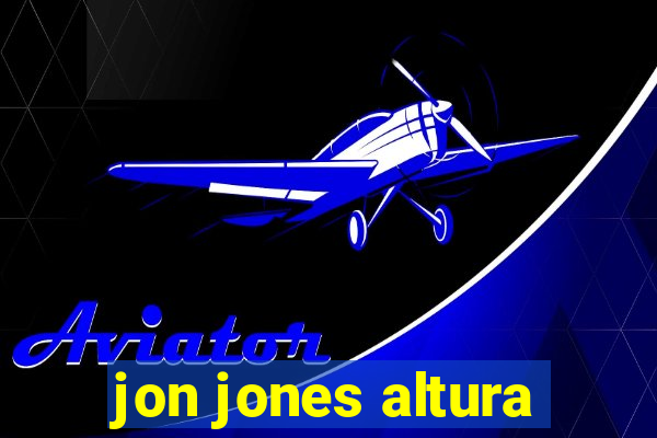 jon jones altura