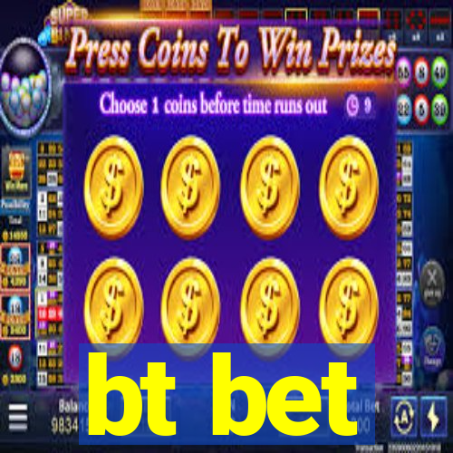 bt bet