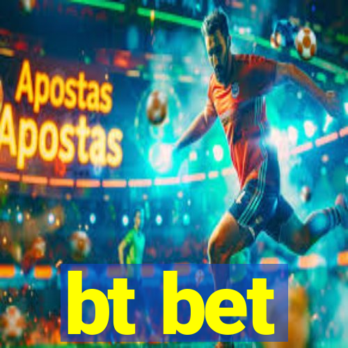 bt bet