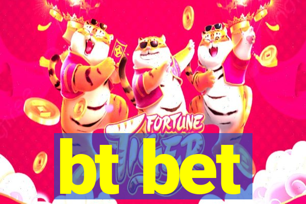 bt bet