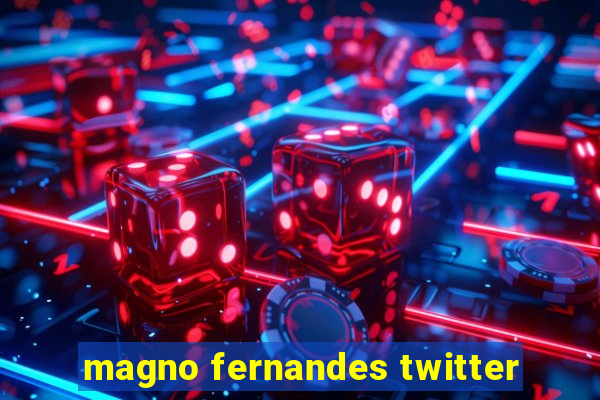 magno fernandes twitter