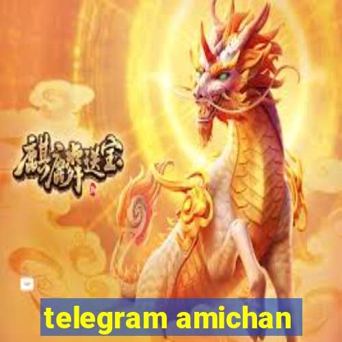 telegram amichan