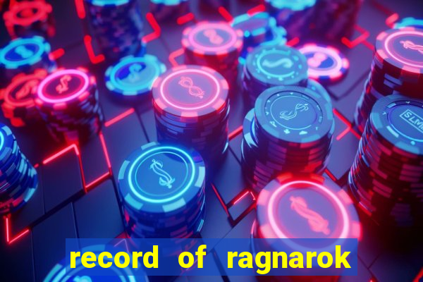 record of ragnarok 3 temporada assistir