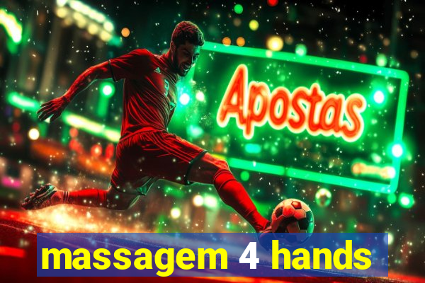 massagem 4 hands