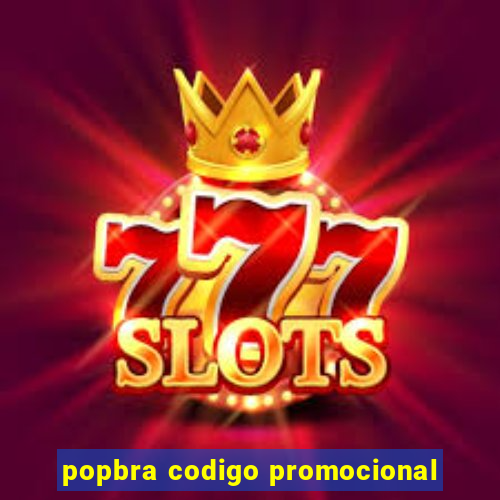 popbra codigo promocional