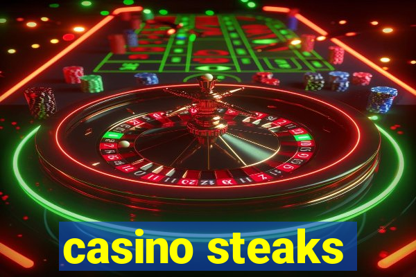 casino steaks