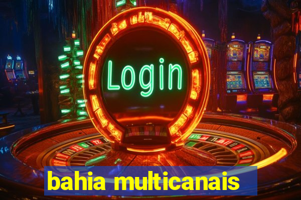 bahia multicanais