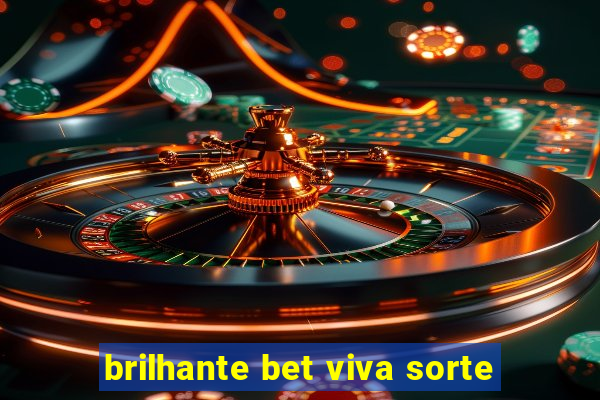 brilhante bet viva sorte