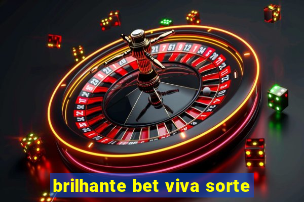 brilhante bet viva sorte