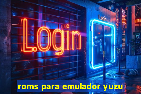 roms para emulador yuzu