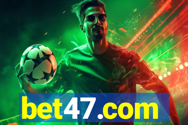 bet47.com