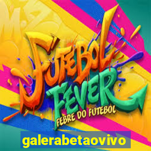 galerabetaovivo