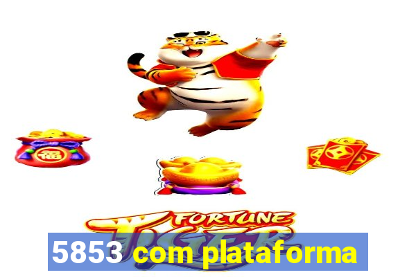 5853 com plataforma