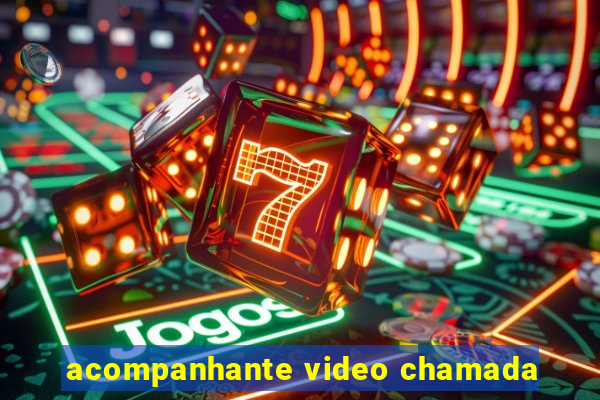 acompanhante video chamada