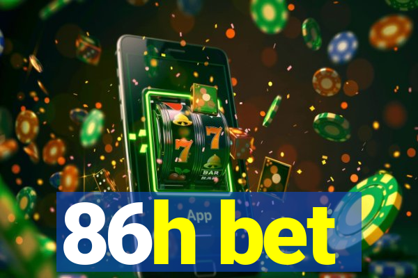 86h bet