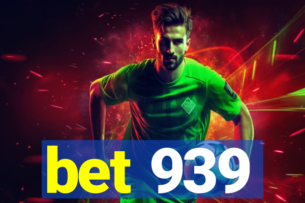 bet 939