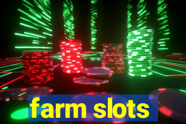 farm slots