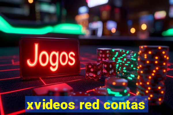 xvideos red contas