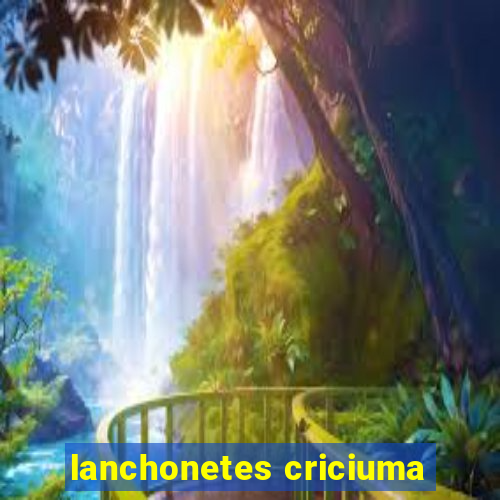 lanchonetes criciuma