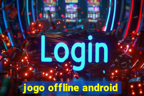 jogo offline android