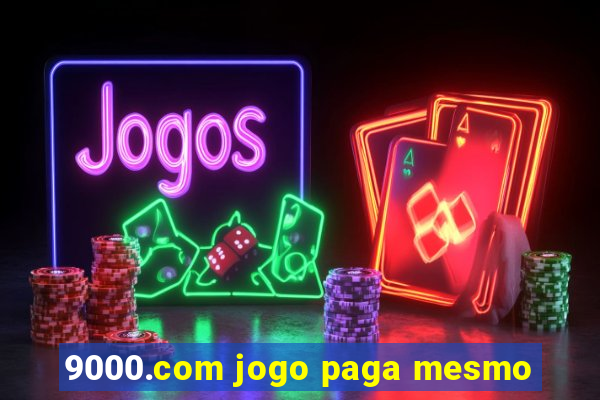 9000.com jogo paga mesmo