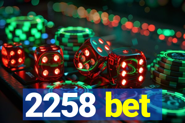 2258 bet