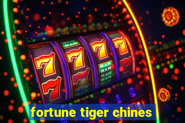 fortune tiger chines