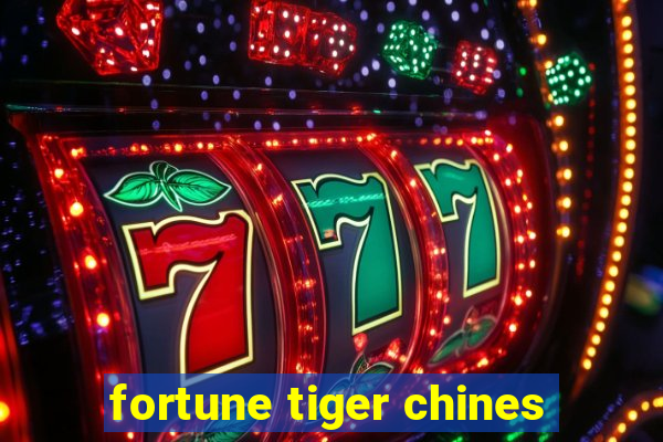 fortune tiger chines