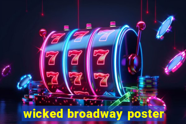 wicked broadway poster