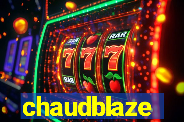 chaudblaze